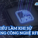 Hiểu lầm khi sử dụng công nghệ RFID